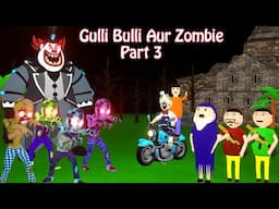 Gulli Bulli Aur Zombie Part 3 | Zombie video | Gulli Bulli Cartoon | Horror Story