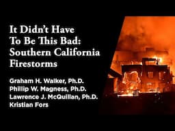 It Didn’t Have To Be This Bad: Southern California Firestorms | Independent Outlook 68