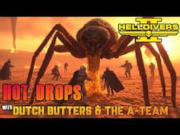 Helldivers 2 | Gameplay | Sample Hunting SUCKS | Hot Drops with Dutch Butters the A-Team.