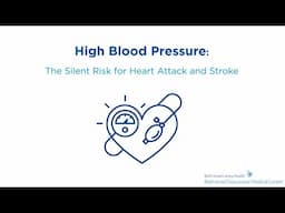 High Blood Pressure: The Silent Risk for Heart Attack and Stroke