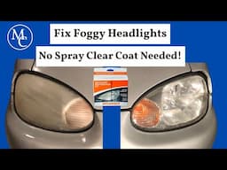 How To Fix Faded Headlights (Properly) No Spray (Clear Coat) Or Special Tools Needed!