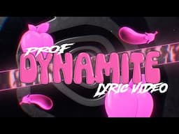 PROF - Dynamite (Official Lyric Video)