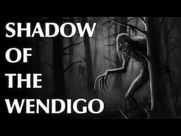 Shadow of the Wendigo