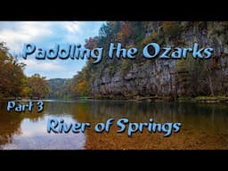 Paddling the Ozarks_ Part 3_ River of Springs