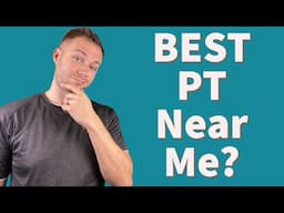 How Do I Find The Best Physical Therapy Near Me?