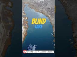 Why this Lake is called BLIND Lake?