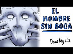 El hombre sin boca 👅 Draw My Life Historia de Terror