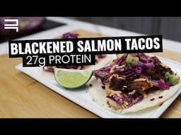 Blackened Salmon Tacos | 27g Protein Recipe | FREE Nutrition Guidebook Download