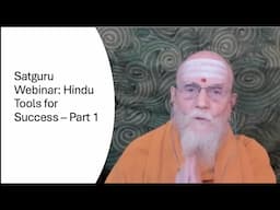 Satguru Webinar: Hindu Tools for Success - Part 1