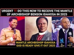 URGENT‼️Do This Now To Receive The Mantle Of Archbishop Idahosa By Aps Orokpo Mic. And PST Osuzewu.