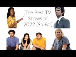 Best Tv Shows of 2022 (so far)!!