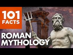 101 Facts about Roman Mythology