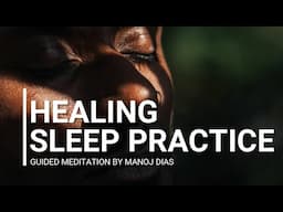 Healing Sleep Meditation Practice by Manoj Dias | Meditation Before Sleep