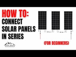 How To Connect Multiple Solar Panels in Series (For Beginners)