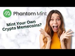 What Is Phantom Mint? Phantom Mint Review - AI For Memecoins