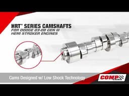 Comp Cams® HRT™ Series Camshaftsfor 2003-2008 Dodge Gen III HEMI Stroker Engines