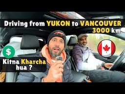 How Much it COSTED Driving from YUKON to VANCOUVER with @OhiSaabi