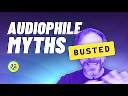 BUSTED: 13 common audiophile MYTHS