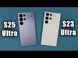 Samsung Galaxy S25 Ultra vs S23 Ultra - The REAL Upgrade?