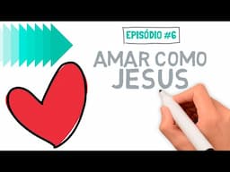 Amar como Jesus nos ensina a sentir a Presença de Deus