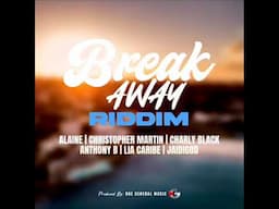 Breakaway Riddim (OFFICIAL MIX) Feat. Alaine, Chris Martin, Anthony B, Charly Black (January 2025)