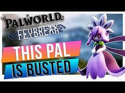 This New Pal Is Insane Palworld Feybreak Update