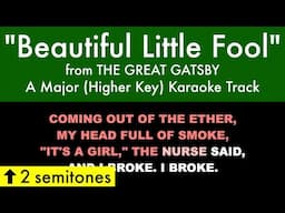 "Beautiful Little Fool" (Higher Key) from The Great Gatsby (A Major) - Karaoke Track with Lyrics