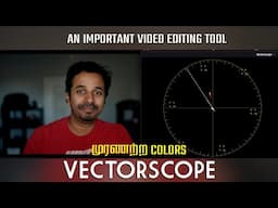 Use this for consistent colors in Video editing | VECTORSCOPE | தமிழ்