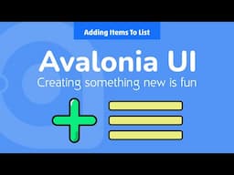 21. Avalonia UI Real World (Adding Items to List)