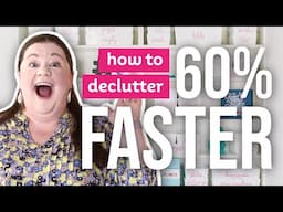 How to Declutter 60 percent Faster