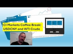 CI Markets Coffee Break: CNY and WTI Crude