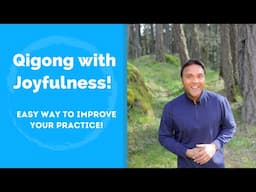 Improve your Qigong Practice with Joyfulness 😌