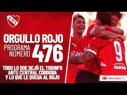 Orgullo Rojo Radio 🎙️ #476 | #INDEPENDIENTE 🇦🇹, y el análisis de la victoria ante Central Córdoba