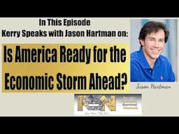 Is America Ready for the Economic Storm Ahead? - Jason Hartman #6228