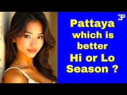 Which is better in Pattaya, High or Low Season ?