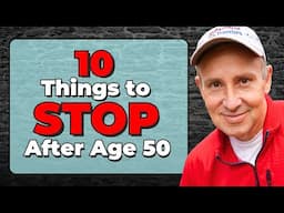 10 Things to STOP after Age 50 | Retirement Advice & Tips