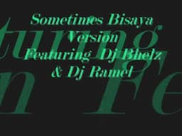 Sometimes ilonggo Version Featuring (Dj Bhelz & Dj Ramel Funky Mix)