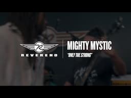 Mighty Mystic - Only The Strong | Reverend Guitars - Circle R Sessions