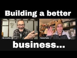 Building a better business - with Guest Tommy Trades