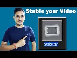 How to Stable an Unstable Video. Hilta hua Video kaise sahi kare. Hindi Mai. How to use Stabilizer