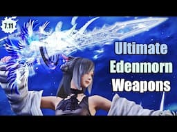 All NEW Ultimate Edenmorn Weapons | Patch 7.11 - Futures Rewritten | 4K UHD