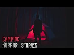 3 TRUE Creepy Camping Horror Stories