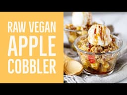 Raw Vegan Apple Cobbler  // EASY RAW VEGAN RECIPE