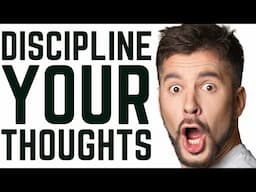 DISCIPLINE YOUR THOUGHTS | Best Motivational Speech | Morning Motivation