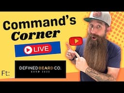 Command's Corner LIVE ft. Defined Beard Co - 5 Year Anniversary & GIVEAWAYS!