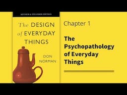 The Design of Everyday Things | Chapter 1 - The Psychopathology of Everyday Things | Don Norman