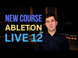 My Ableton Live 12 Course is now Online!