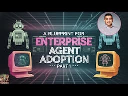 A Blueprint for Enterprise Agent Adoption - Part 1