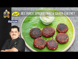 Beetroot Sprouts Tikki | guava chutney | Chef Venkatesh Bhat