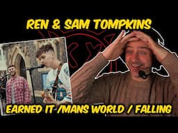 Ren & Sam Tompkins - Earned it /Mans World / Falling (First Time Reaction)